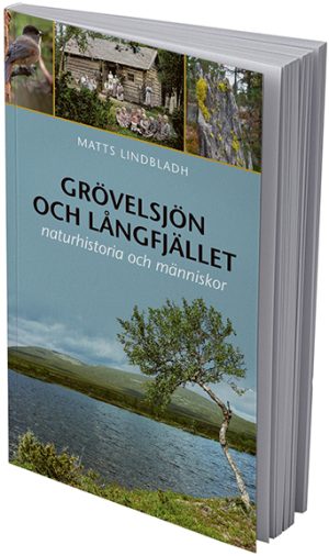 Grövelsjön och Långfjället - naturhistoria och männniskor